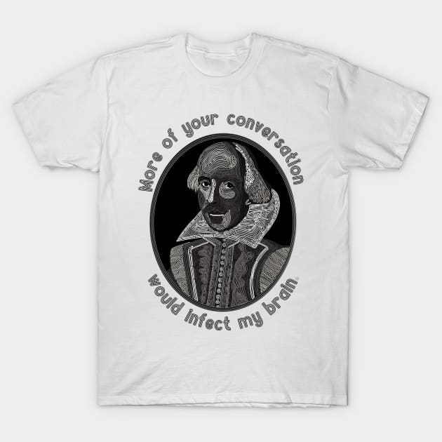 William Shakespeare Portrait and Quote T-Shirt by Slightly Unhinged